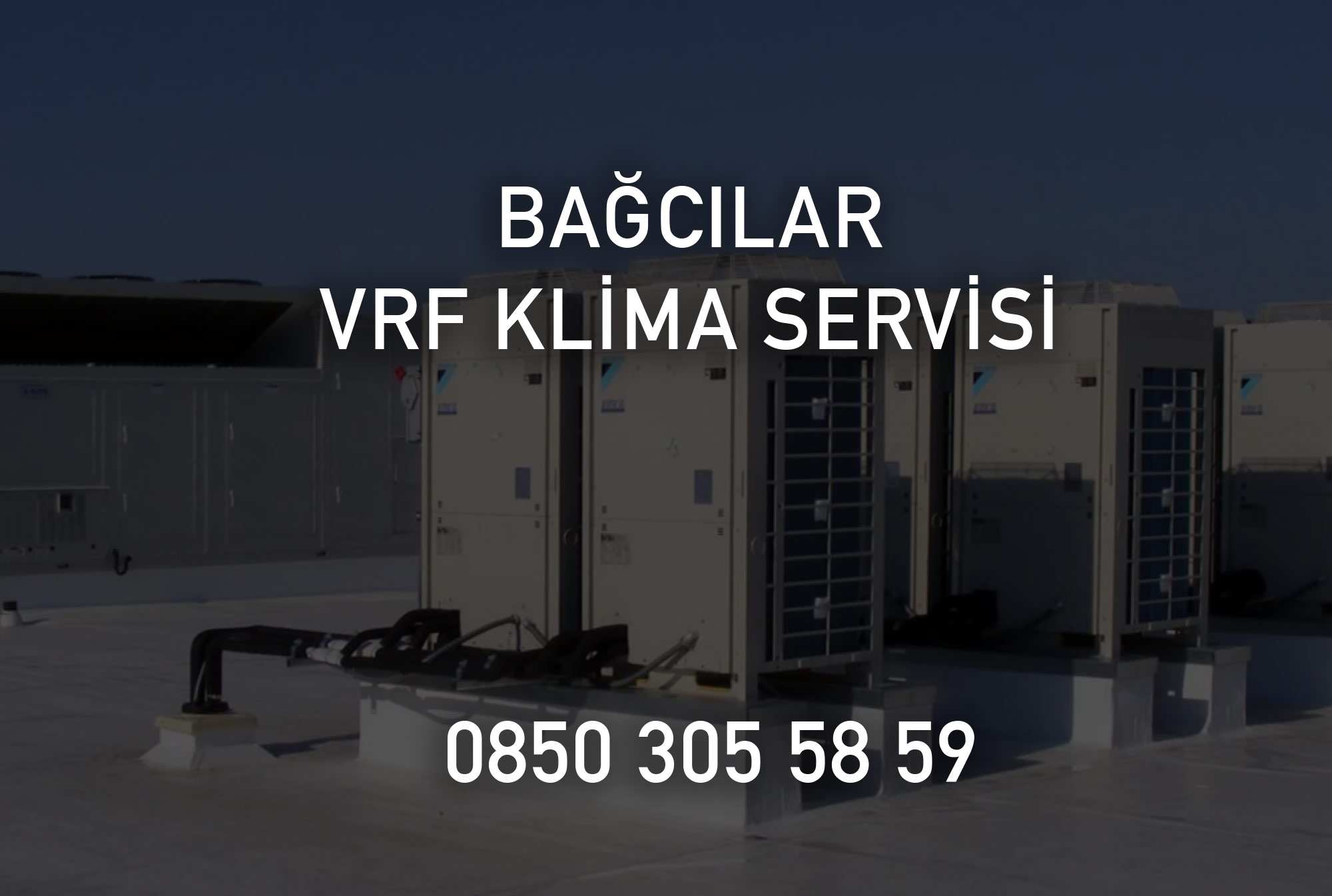 Bağcılar VRF Klima Servisi