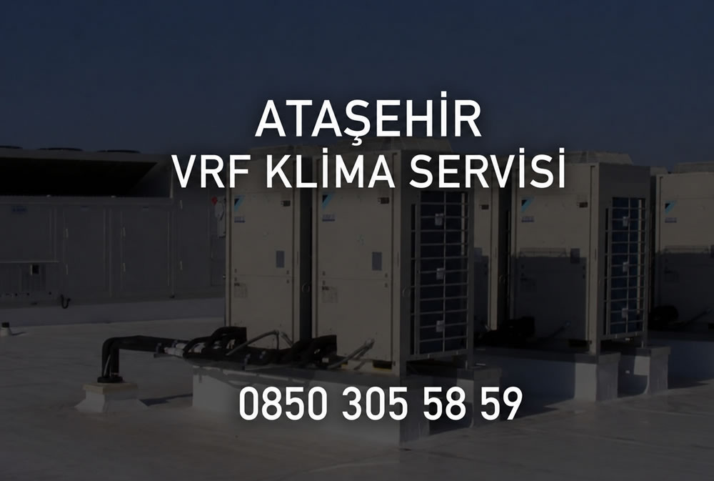 Ataşehir VRF Klima Servisi