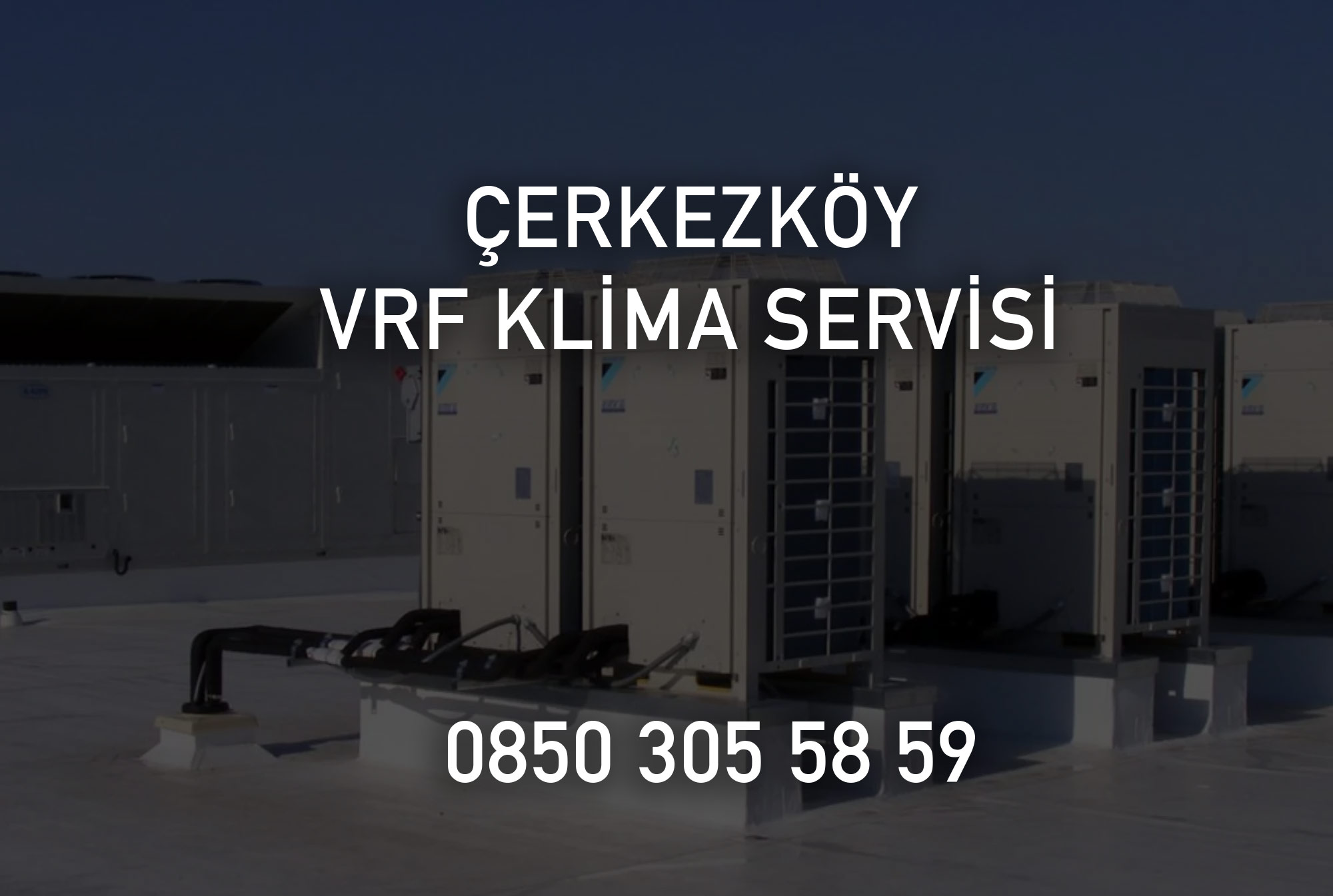 Çerkezköy VRF Klima Servisi