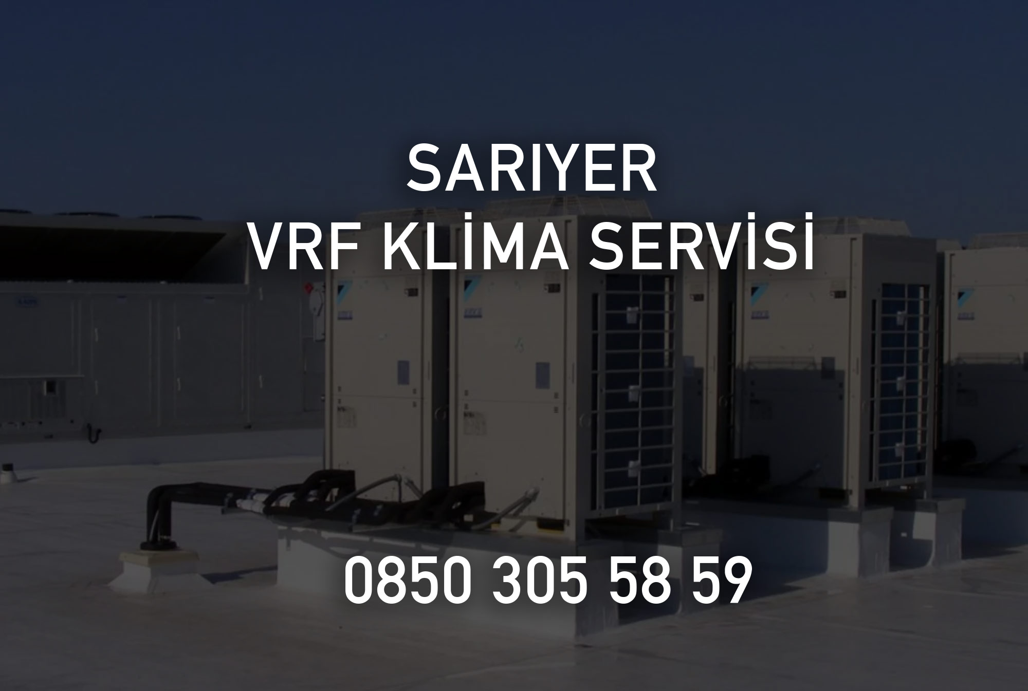 Sarıyer VRF Klima Servisi